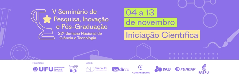 IV Seminário de Pesquisa, Inovação e Pós-Graduação da Universidade Federal de Uberlândia - 1ª Edição
