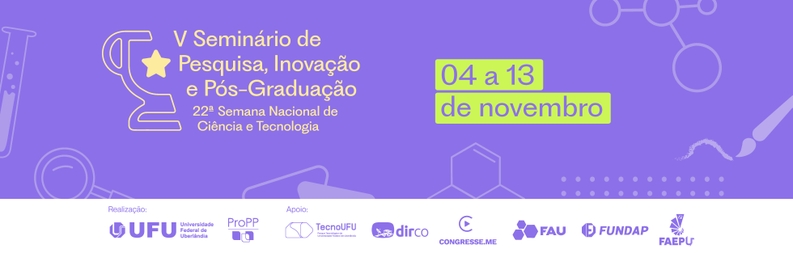 IV Seminário de Pesquisa, Inovação e Pós-Graduação da Universidade Federal de Uberlândia - 1ª Edição