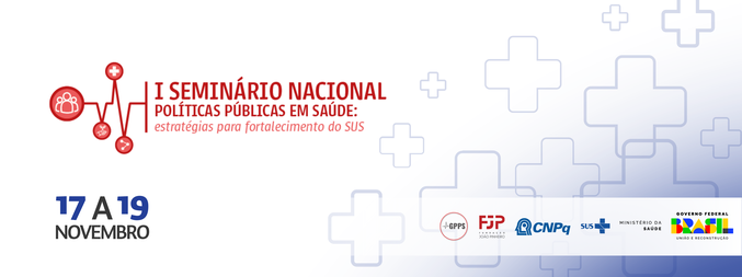 I Seminário Nacional de Políticas Públicas em Saúde: Estratégias para o Fortalecimento do SUS - 1ª Edição