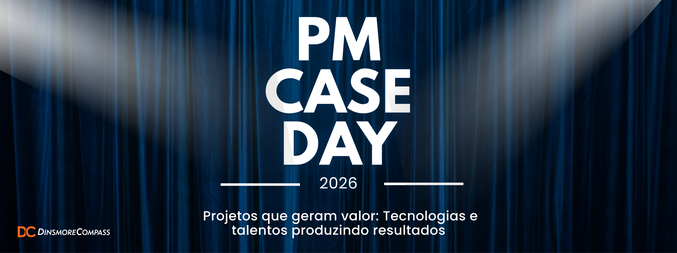 PM CASE DAY 2026 - Projetos que geram valor: Tecnologias e talentos produzindo resultados